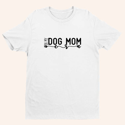 “Dog Mom2” T-Shirt