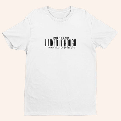 Тениска “When I Said”